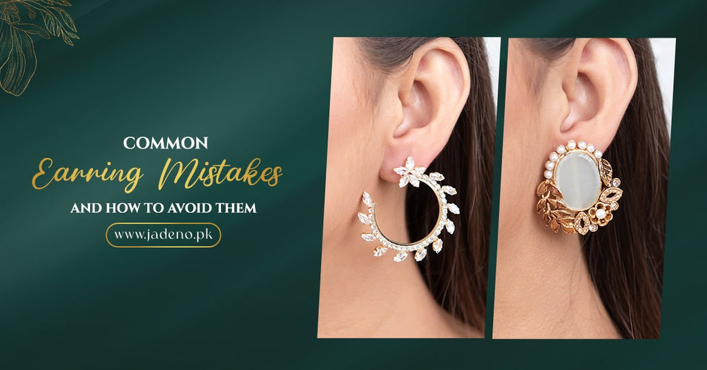 Common Earring Mistakes and How to Avoid Them